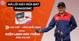 Mã lỗi máy rửa bát panasonic Điện lạnh Anh Thắng