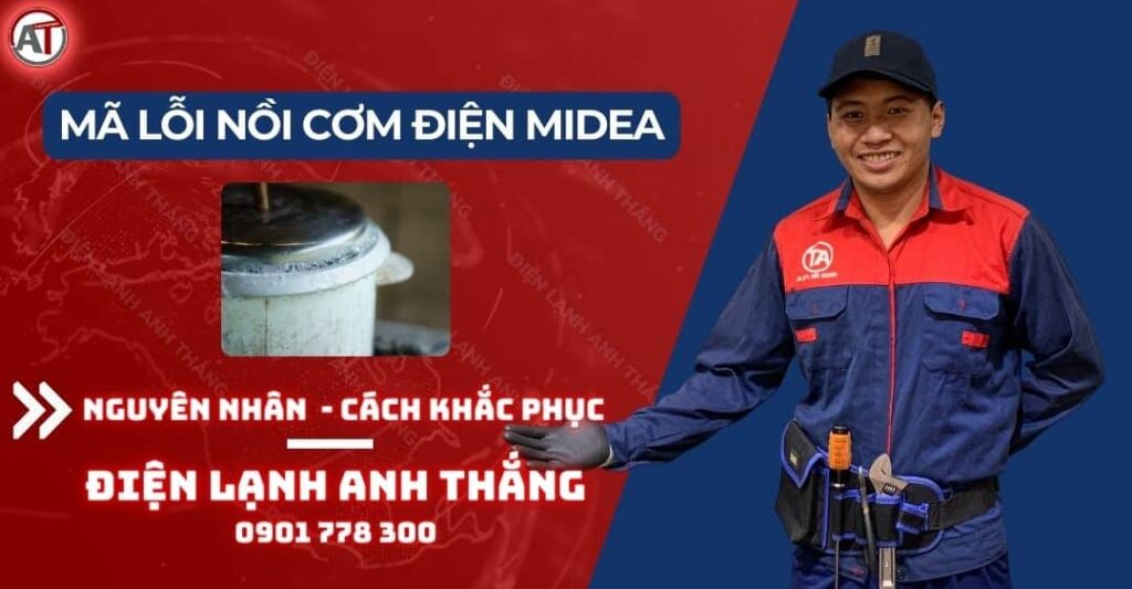 Các Mã Lỗi Nồi Cơm Điện Midea - Nguyên Nhân Và Cách Xử Lý 2025 Mã lỗi nồi cơm điện midea Điện lạnh Anh Thắng