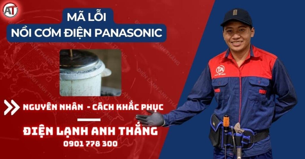 Nguyên Nhân Các Mã Lỗi Nồi Cơm Điện Panasonic Và Cách Xử Lý 2025 Mã lỗi nồi cơm điện panasonic Điện lạnh Anh Thắng