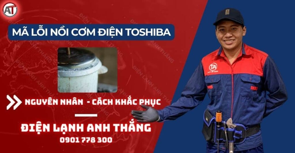Mã lỗi nồi cơm điện toshiba Điện lạnh Anh Thắng
