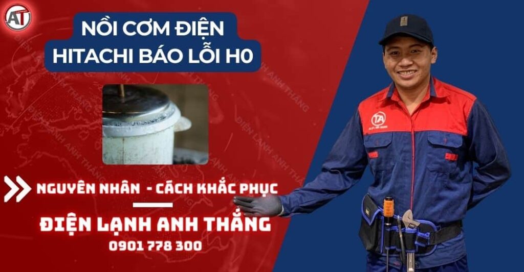 Nguyên Nhân Nồi Cơm Điện Hitachi Báo Lỗi H0 Và Cách Sửa Chữa 2025 Nồi cơm điện hitachi báo lỗi h0 Điện lạnh Anh Thắng