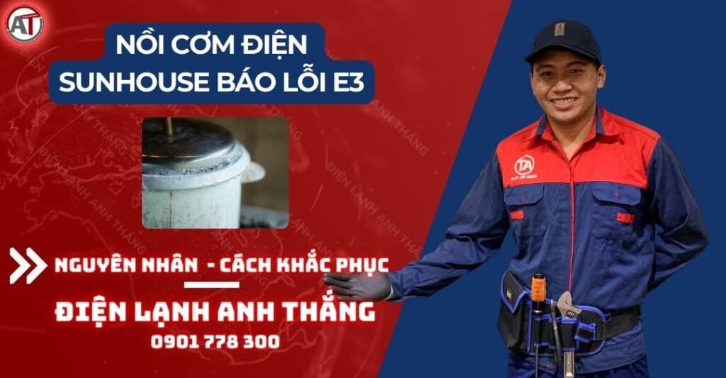 Nguyên Nhân Nồi Cơm Điện Sunhouse Báo Lỗi E3 Và Cách Xử Lý 2025 Nồi cơm điện sunhouse báo lỗi e3 Điện lạnh Anh Thắng