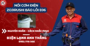 Nồi cơm điện zojirushi báo lỗi e06 Điện lạnh Anh Thắng