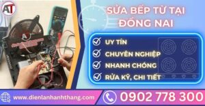 Sửa bếp từ tại đồng nai Điện lạnh Anh Thắng
