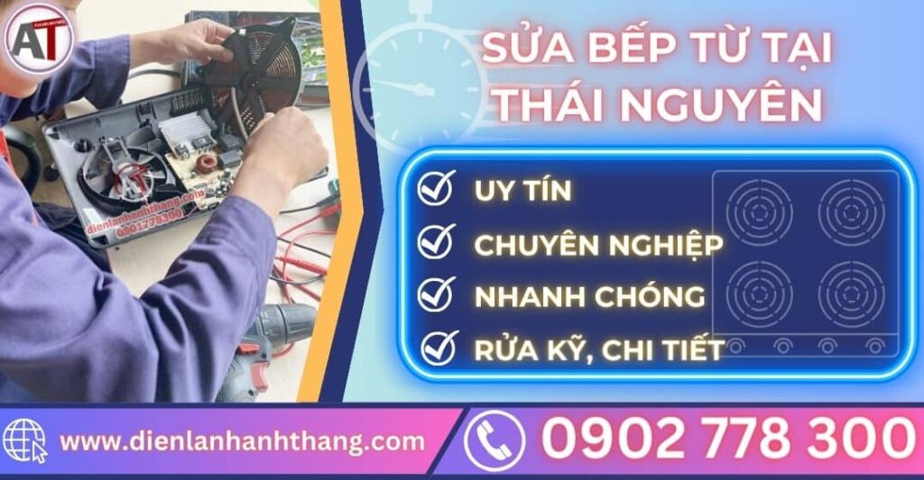 Sửa bếp từ tại Thái nguyên Điện lạnh Anh Thắng