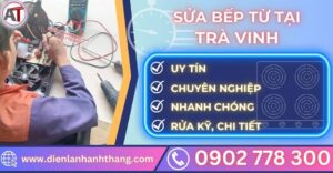 Sửa bếp từ tại trà vinh Điện lạnh Anh Thắng