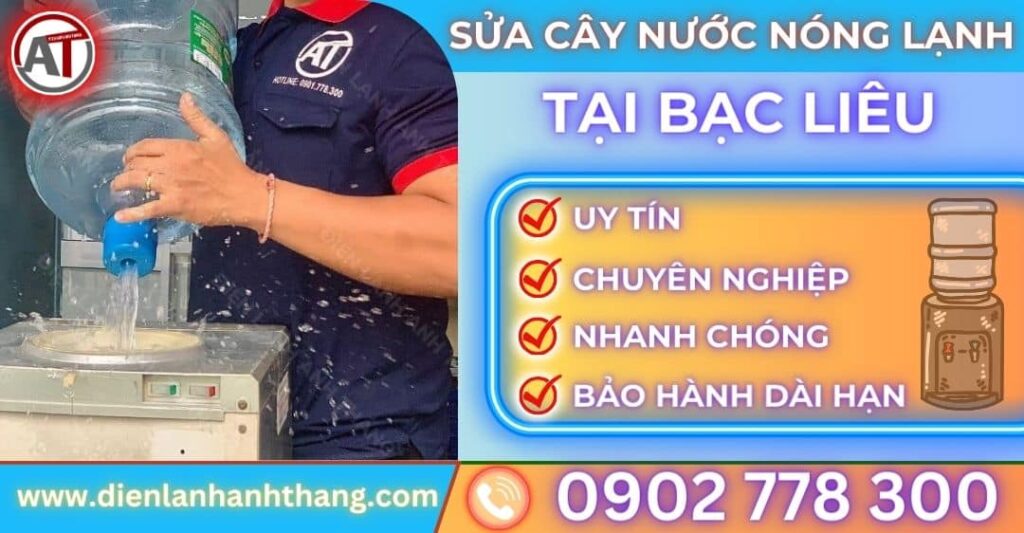 Sửa cây nước nóng lạnh tại Bạc liêu Điện lạnh Anh Thắng