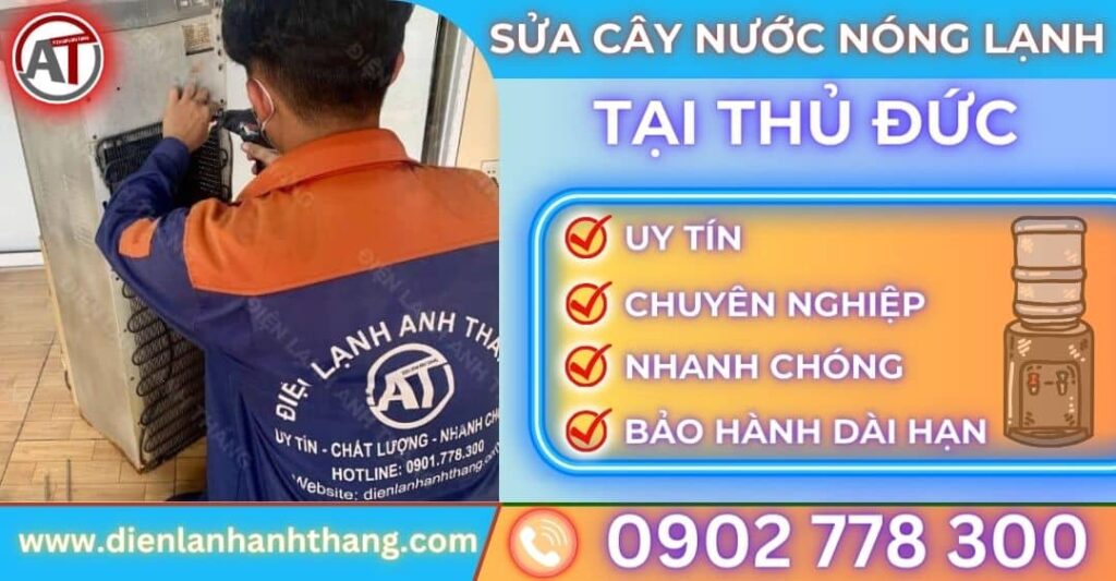 Sửa cây nước nóng lạnh tại Thủ đức Điện lạnh Anh Thắng