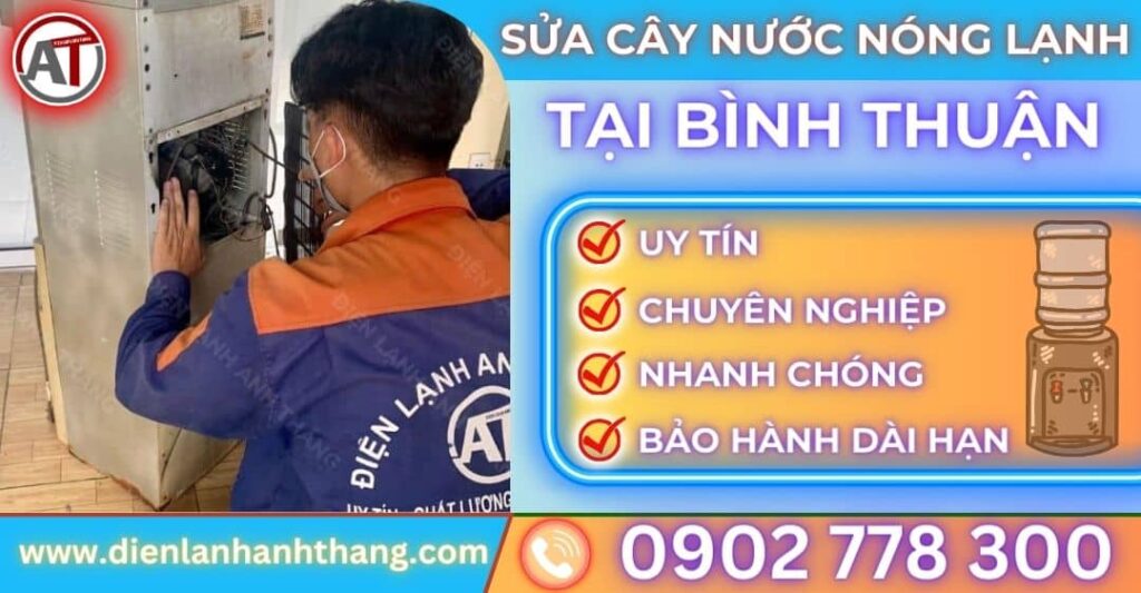 Sửa cây nước nóng lạnh tại Bình thuận Điện lạnh Anh Thắng