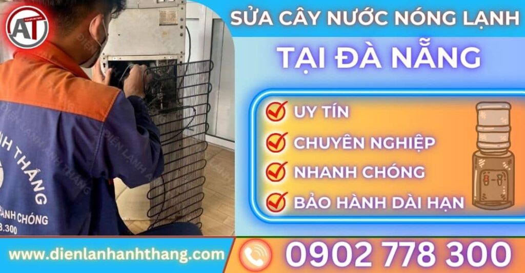 Sửa cây nước nóng lạnh tại Đà nẵng Điện lạnh Anh Thắng