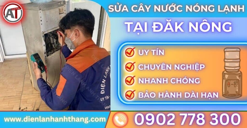 Sửa cây nước nóng lạnh tại Đăk nông Điện lạnh Anh Thắng