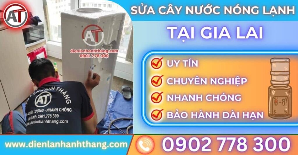 Sửa cây nước nóng lạnh tại Gia lai Điện lạnh Anh Thắng