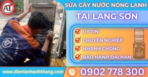 Sửa cây nước nóng lạnh tại Lạng sơn Điện lạnh Anh Thắng