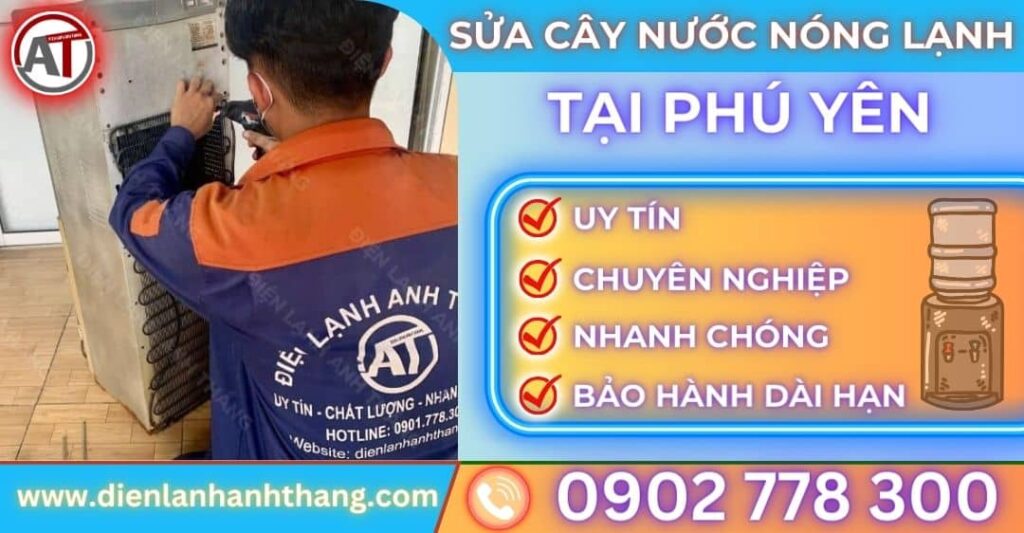 Sửa cây nước nóng lạnh tại Phú yên Điện lạnh Anh Thắng