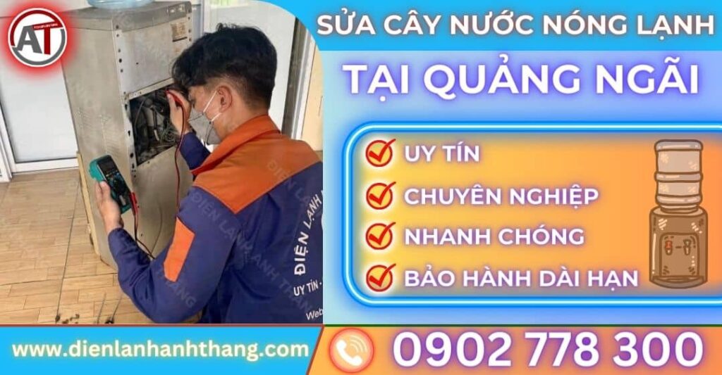 Sửa cây nước nóng lạnh tại Quảng ngãi Điện lạnh Anh Thắng
