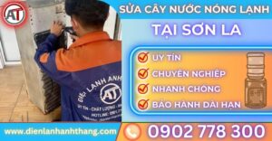 Sửa cây nước nóng lạnh tại Sơn la Điện lạnh Anh Thắng