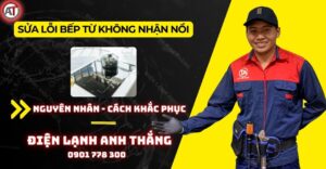 Sửa lỗi bếp từ không nhận nồi Điện lạnh Anh Thắng