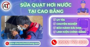 Sửa quạt hơi nước tại Cao bằng Điện lạnh Anh Thắng