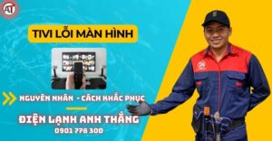 Tivi lỗi màn hình Điện lạnh Anh Thắng