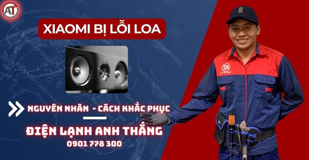 Xiaomi bị lỗi loa Điện lạnh Anh Thắng
