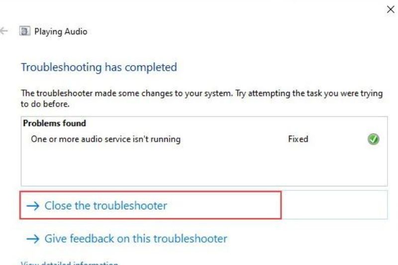 chọn Close the Troubleshooter
