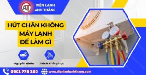 Hút chân không máy lạnh để làm gì Điện lạnh Anh Thắng