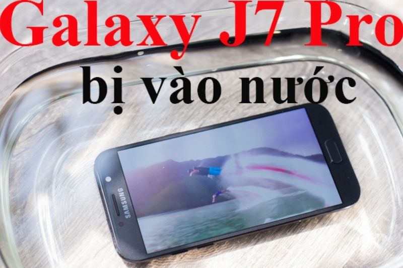 j7 pro rơi vào nước