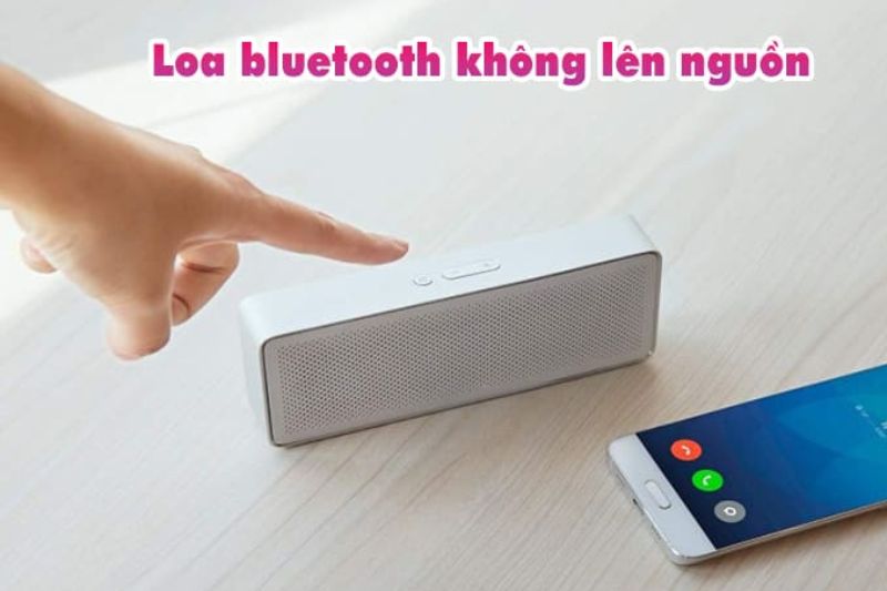 loa bluetooth không lên nguồn