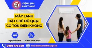Máy lạnh bật chế độ quạt có tốn điện không Điện lạnh Anh Thắng