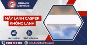 Máy lạnh casper không lạnh Điện lạnh Anh Thắng