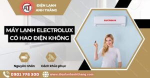 Máy lạnh electrolux có hao điện không Điện lạnh Anh Thắng