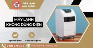 Máy lạnh không dùng điện Điện lạnh Anh Thắng
