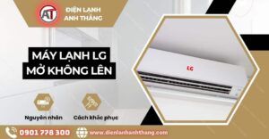 máy lạnh lg mở không lên Điện lạnh Anh Thắng