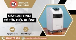 Máy lạnh mini có tốn điện không Điện lạnh Anh Thắng