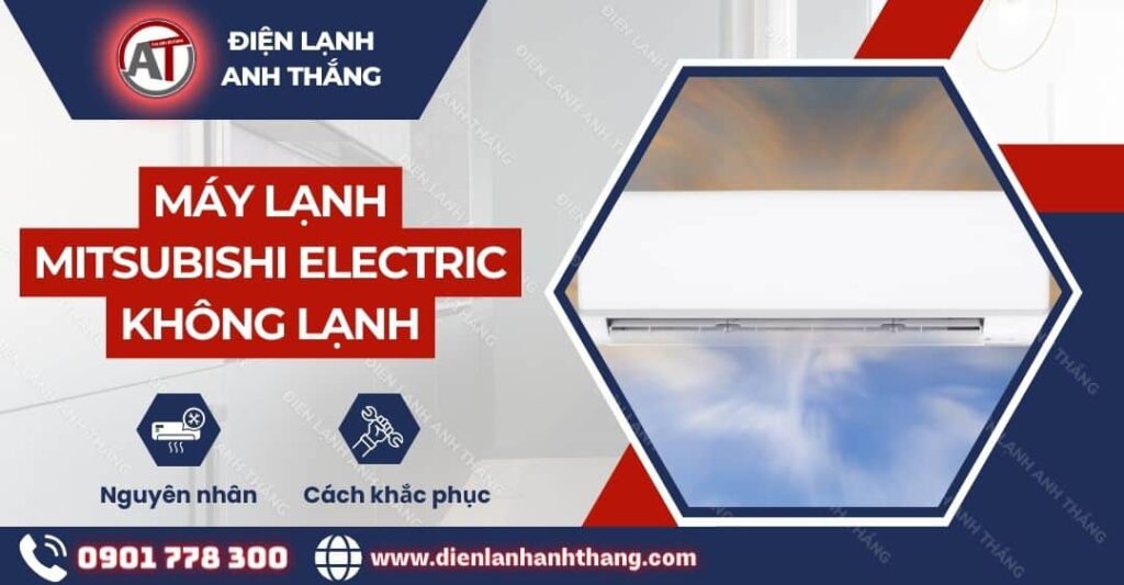 Máy lạnh mitsubishi electric không lạnh Điện lạnh Anh Thắng