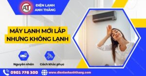 Máy lạnh mới lắp nhưng không lạnh Điện lạnh Anh Thắng