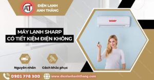 Máy lạnh sharp có tiết kiệm điện không Điện lạnh Anh Thắng