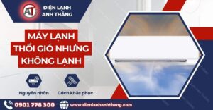 Máy lạnh thổi gió nhưng không lạnh Điện lạnh Anh Thắng