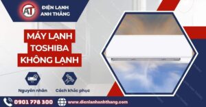 Máy lạnh toshiba không lạnh Điện lạnh Anh Thắng