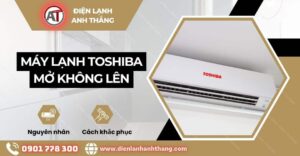 máy lạnh toshiba mở không lên Điện lạnh Anh Thắng