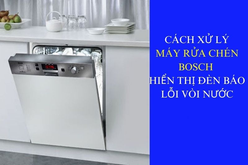 máy rửa bát báo lỗi vòi nước