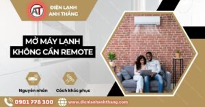 Mở máy lạnh không cần remote Điện lạnh Anh Thắng