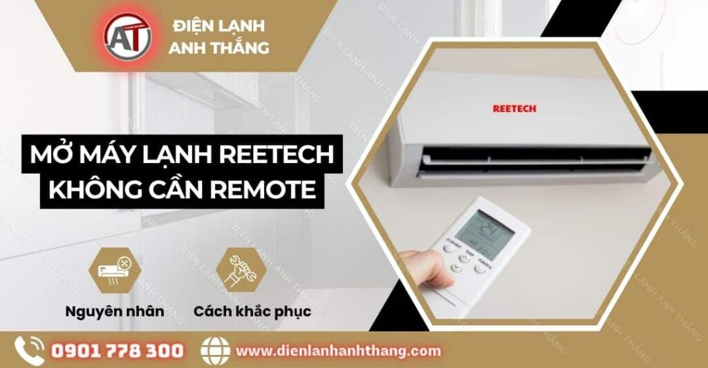 mở máy lạnh reetech không cần remote Điện lạnh Anh Thắng