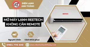 mở máy lạnh reetech không cần remote Điện lạnh Anh Thắng