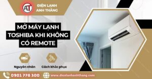 mở máy lạnh toshiba khi không có remote Điện lạnh Anh Thắng