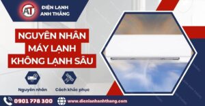 Nguyên nhân máy lạnh không lạnh sâu Điện lạnh Anh Thắng