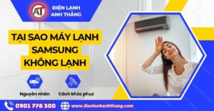 Tại sao máy lạnh samsung không lạnh Điện lạnh Anh Thắng