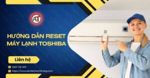 hướng dẫn reset máy lạnh toshiba Điện lạnh Anh Thắng