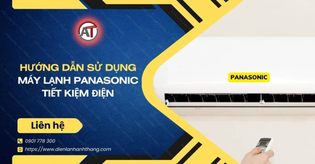 hướng dẫn sử dụng máy lạnh panasonic tiết kiệm điện Điện lạnh Anh Thắng