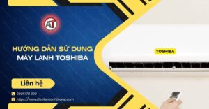 hướng dẫn sử dụng máy lạnh toshiba Điện lạnh Anh Thắng
